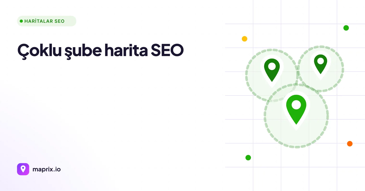 Çoklu Şube Harita SEO: Her Şube Ayrı Profil