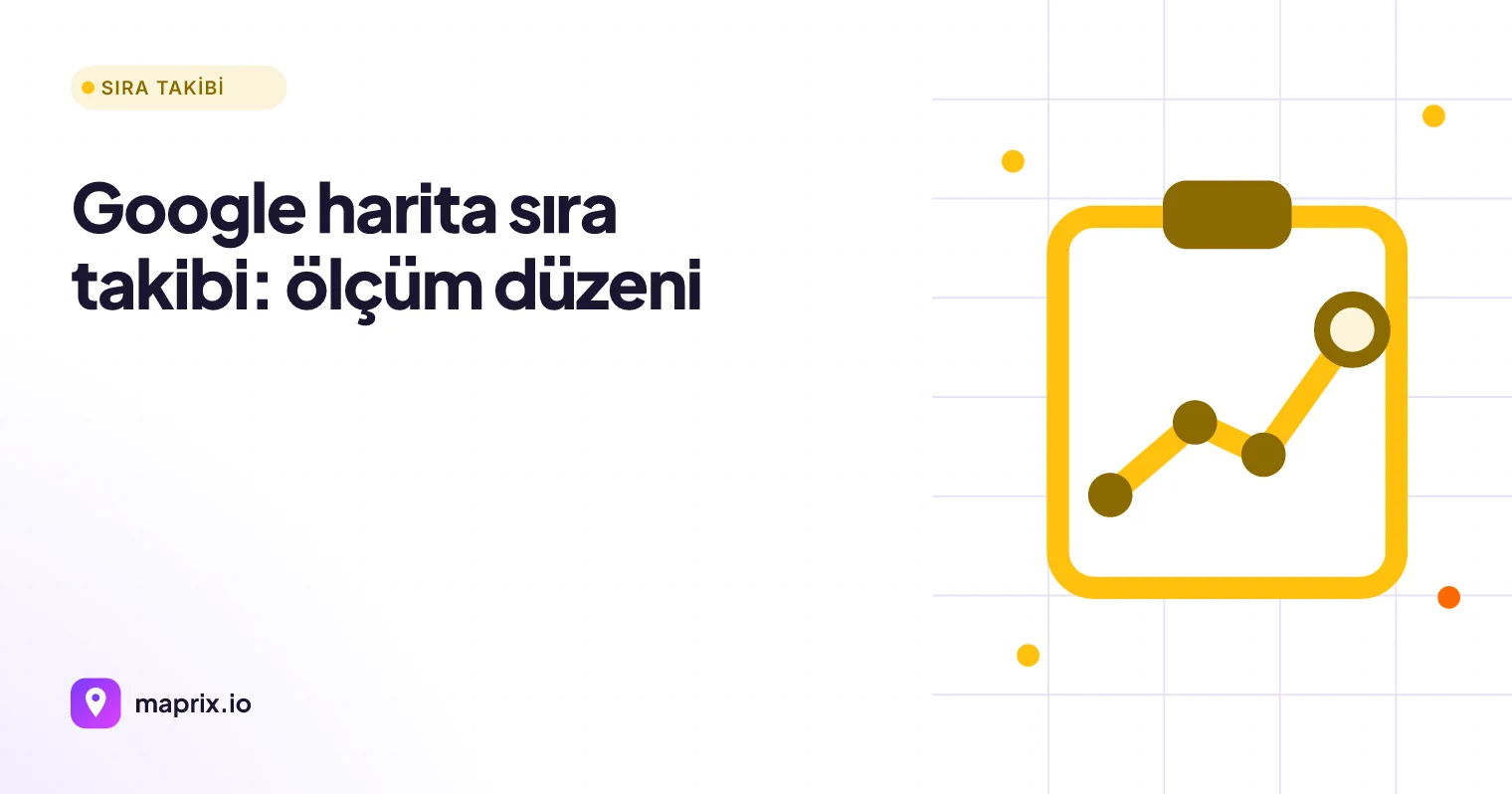 Google Sıra Takibi: Harita Ölçüm Düzeni Nasıl Kurulur?