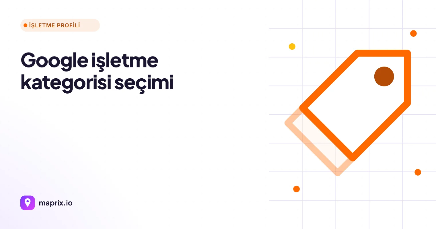 Google İşletme Kategorisi: Birincil ve İkincil Strateji