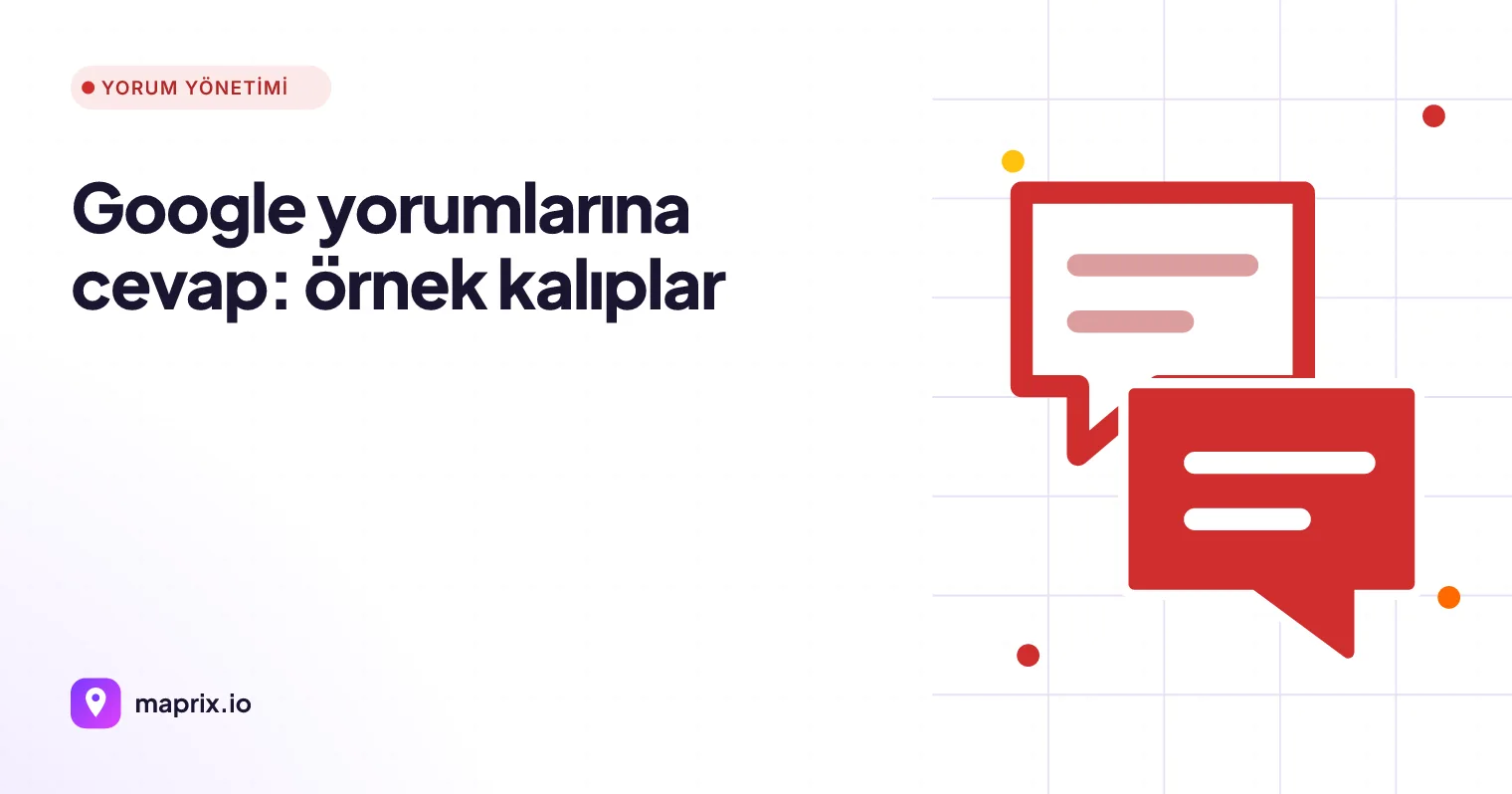 Google Yorumlarına Nasıl Cevap Verilir? Örnek Kalıplar