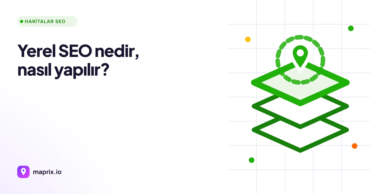 Yerel SEO Nedir, Nasıl Yapılır? (Local SEO Rehberi 2026)